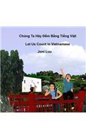 Let Us Count in Vietnamese: Written in Vietnamese and English(Vietnamese)