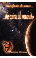 de cara al mundo: manifiesto de amor...(Spanish)
