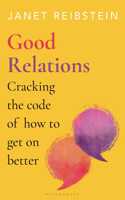 Good Relations: Cracking the Code of How to Get on Better