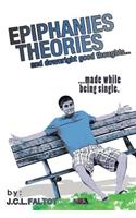 Epiphanies, Theories, and Downright Good Thoughts...