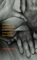 Lesbian Potentiality and Feminist Media in the 1970s