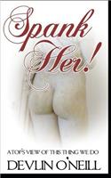 Spank Her! a Top's View of This Thing We Do