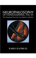 Neurophilosophy of Consciousness, Vol.VII