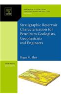 Stratigraphic Reservoir Characterization for Petroleum Geologists, Geophysicists, and Engineers