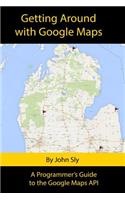 Getting around with Google Maps: A programmer's guide to the Google Maps API
