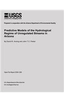 Predictive Models of the Hydrological Regime of Unregulated Streams in Arizona