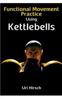 Functional Movement Practice using Kettlebells