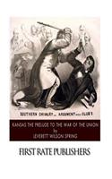 Kansas the Prelude to the War of the Union