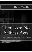 There Are No Selfless Acts