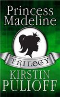 The Princess Madeline Trilogy