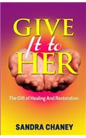 Give It To Her