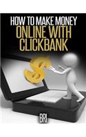 How to Make Money Online With CLICKBANK