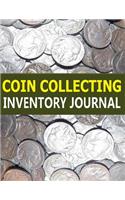 Coin Collecting Inventory Journal: Convenient Coin Collecting Journal to Track Your Coin Collection