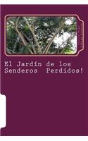 Jardin de los Senderos Perdidos!