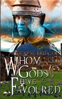 Whom Gods Have Favoured