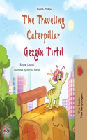 The Traveling Caterpillar (English Turkish Bilingual Book for Kids)