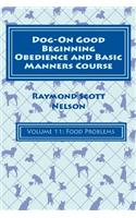 Dog-On Good Beginning Obedience and Basic Manners Course Volume 11