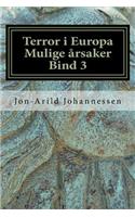 Islamsk terror i Europa Mulige årsaker Bind 3