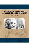 Design of Space and Missile Rocket Engines: Volume 5