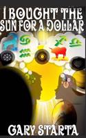 I Bought the Sun for a Dollar