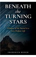 Beneath the Turning Stars