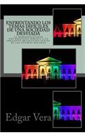 Enfrentando los temas dificiles de una sociedad desviada