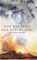 That You Might Peer into My Soul