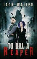 To Kill A Reaper