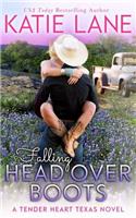 Falling Head Over Boots: (2 Tender Heart Texas)