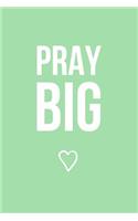 Pray Big (Green)