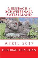 Giessbach + Schweibenalp, Switzerland: April 2017