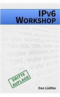Ipv6-Workshop [Dritte Auflage]