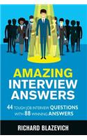 Amazing Interview Answers: 44 Tough Job Interview Questions with 88 Winning Answers