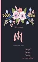Monogram 'M' Notebook (Diary, Journal): Monogram Initial M Notebook (diary, journal) with quote 'I Am A Girl. I Am Smart. I Am Strong. And I Can do Anything' on the cover for women, girls 