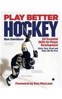 Play Better Hockey: 50 Essential Skills for Player Development