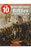 The 10 Most Decisive Battles on American Soil