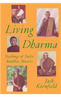 Living Dharma: Teachings of Twelve Buddhist Masters