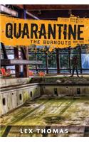 Quarantine: The Burnouts
