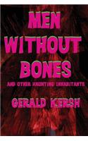 Men Without Bones and Other Haunting Inhabitants