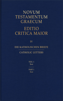 Novum Testamentum Graecum: Catholic Letters Part 1: Text (Hardcover): Text