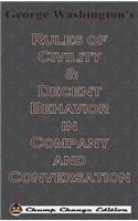 George Washington's Rules of Civility & Decent Behavior in Company and Conversation (Chump Change Edition)