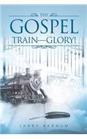 The Gospel Train-Glory!