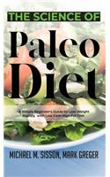 The Science of Paleo Diet: A Simple Beginner's Guide to Lose Weight Rapidly with Low Carb High Fat Diet