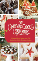 Christmas Cookie Cookbook: Over 100 Recipes to Celebrate the Season (Holiday Baking, Family Cooking, Cookie Recipes, Easy Baking, Christmas Desserts, Cookie Swaps)