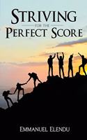 Striving for the Perfect Score