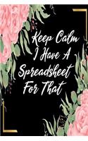 Keep Calm I've Got A Spreadsheet For That