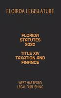 Florida Statutes 2020 Title XIV Taxation and Finance: West Hartford Legal Publishing