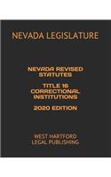 Nevada Revised Statutes Title 16 Correctional Institutions 2020 Edition: West Hartford Legal Publishing
