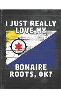 I Just Really Like Love My Bonaire Roots