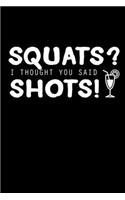 Squats? I thought you said shots!